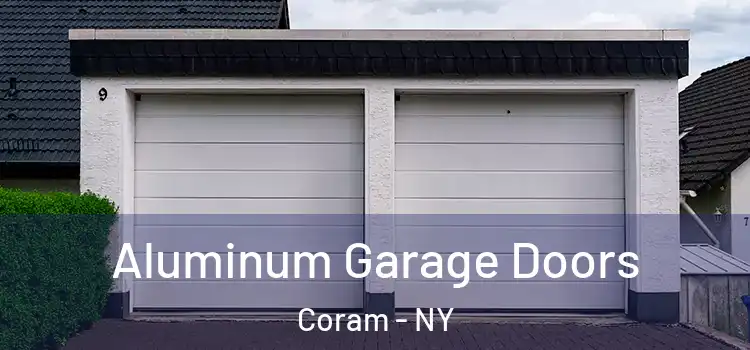  Aluminum Garage Doors Coram - NY