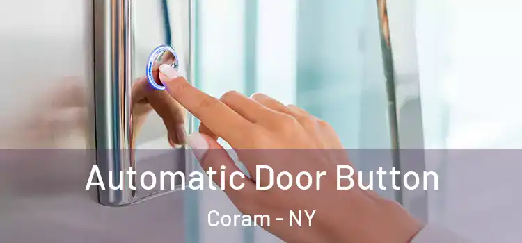 Automatic Door Button Coram - NY