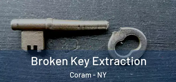Broken Key Extraction Coram - NY