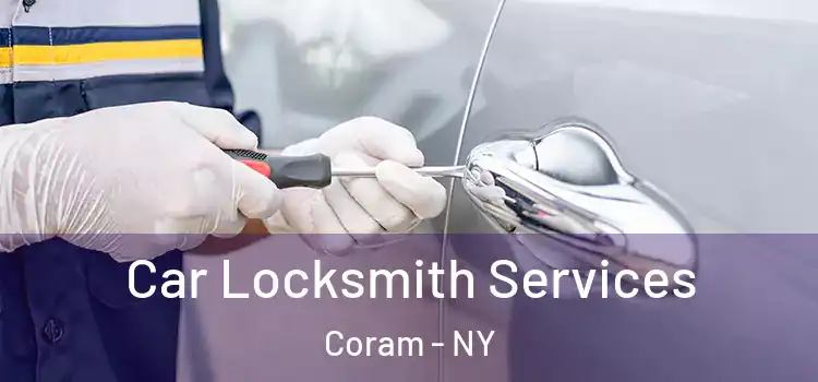 Car Locksmith Services Coram - NY
