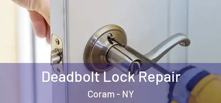 Deadbolt Lock Repair Coram - NY