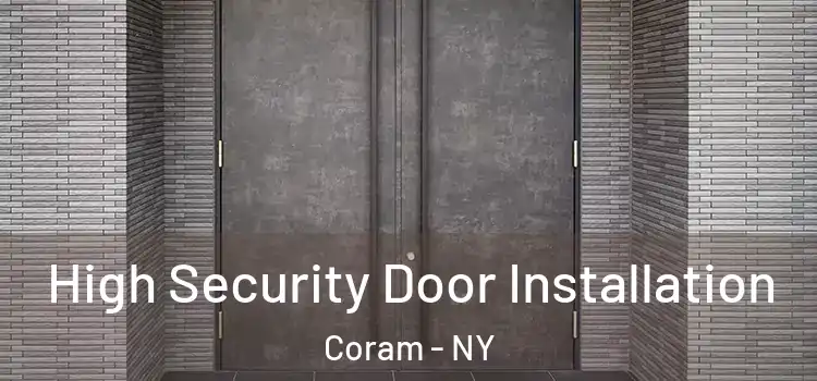 High Security Door Installation Coram - NY